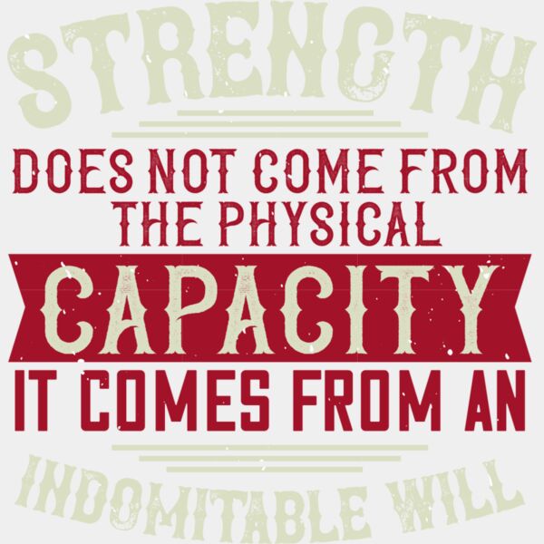 Strength does not come from the physical capacity  It comes from an indomitable will Thumbnail