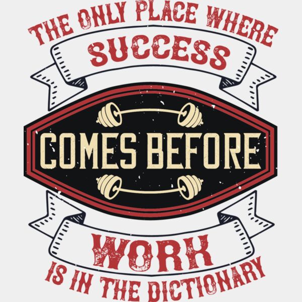 The only place where success comes before work is in the dictionary Thumbnail